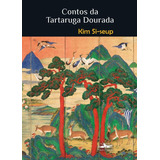 Livro: Contos Da Tartaruga Dourada - Kim Si-seup