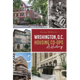  Livro: Cooperativas Habitacionais De Washington, Dc: Uma Hi
