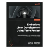 Livro: Desenvolvimento De Linux Embarcado Usando Yocto Proje