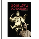 Livro: Dicionário Goju Ryu: Mais A História Da História Do G