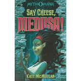 Livro: Diga Queijo, Medusa! (mito-mania, 3)