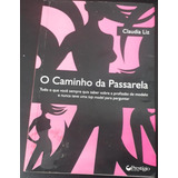 Livro: O Caminho Da Passarela Autor: Cláudia Liz (novo, Lacrado), De Cláudia Liz. Editorial Prêstígio, Capa Mole, Edição 1 Em Português, 2006
