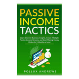 Livro: Táticas De Renda Passiva: Aprenda Negócios Na Interne
