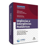 Livro: Urgências E Emergências Pediátricas - Série Pediatria Soperj, De Paula De Camargo Traldi ; Adriana Rocha Brito; Joel Bressa Da Cunha., Vol. 01. Editora Manole Ltda, Capa Mole Em Português, 2023
