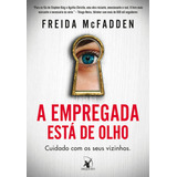 Livro A Empregada Está De Olho A Empregada, Vol 3, De Freida Mcfadden Editorial Editora Arqueiro Capa Mole Em Português 2024