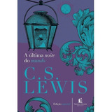Livro A Última Noite Do Mundo De C. S Lewis Capa Dura 2018 Em Português Editorial Thomas Nelson Brasil