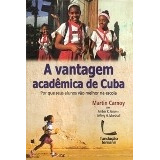 Livro A Vantagem Acadêmica De Cuba - Martin Carnoy/ Amb