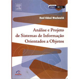 Livro Análise E Projeto De Sistemas De Informação Orientados A Objetos - Raul Sidnei Wazlawick [2004]