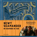 Livro Animais Fantásticos E Onde Habitam: Newt Scamander - O