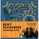 Livro Animais Fantásticos E Onde Habitam: Newt Scamander - 