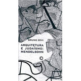 Livro Arquitetura E Judaísmo: Mendelsohn - Bruno Zevi [2002]