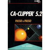 Livro Ca-clipper 5.2 Passo A Passo