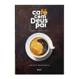 Livro Café Com Deus Pai | Junior Rostirola Best Seller
