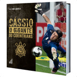 Livro Cássio O Gigante Do Corinthians Herói Que Defendeu Além Das Redes 