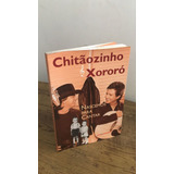 Livro Chitãozinho & Xororo Nascemos Para Cantar Autografado - Ana Lucia Neiva [2002]