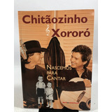 Livro Chitãozinho & Xororó Nascemos Para Cantar O182