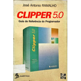 Livro Clipper 5.0: Guia De Referência Do Programador
