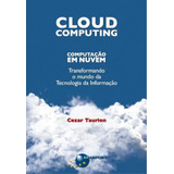 Livro Cloud Computing - Computação Em Nuvem / Cezar Taurion