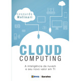 Livro Cloud Computing - Inteligência Da Nuvem E Seu Novo Valor Em Ti