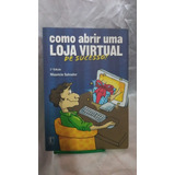 Livro Como Abrir Uma Loja Virtual De Sucesso - Mauricio Salvador C7b1 2010 [2010]