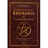 Livro Completo De Bruxaria Por Raymond Buckland Edição 1 Tradição Rituais Crenças História E Prática Ano 2019 Editora Pensamento