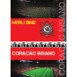 Livro Coração Insano: Crônicas Corintianas - Merli Maria Garcia Diniz [2019]
