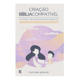 Livro Criação Bíblia Compatível | Vivendo Uma Maternidade Bíblica | Tatiane Joslin