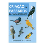 Livro Criação De Pássaros Da Fauna Brasileira 