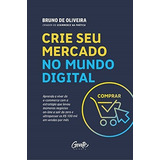 Livro Crie Seu Mercado No Mundo Digital