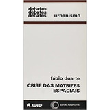 Livro Crise Das Matrizes Espaciais - Fábio Duarte [2002]