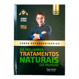 Livro Curas Extraordinarias Manual Os Melhores Tratamentos Naturais Tiago Rocha