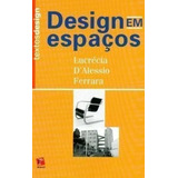 Livro Design Em Espaços - Lucrécia D'alessio Ferrara [2002]