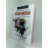 Livro Destrave Seu Destino Profético Sem Desculpas David Rebollo