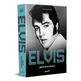 Livro Elvis Presley Amor Descuidado (lacrado)