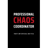 Livro Em Português: Professional Chaos Coordinator That's It