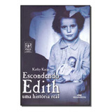 Livro Escondendo Edith Uma Historia Real De Kacer, Kathy Editora Melhoramentos Capa Mole Em Português 2009
