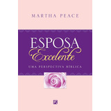 Livro Esposa Exelente - Martha Peace [2008]