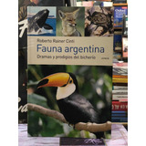Livro Fauna Argentina Dramas Y Prodigios Del Bicherio