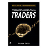 Livro Ferramentas Mentais Para Traders - Andrew Smith