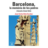 Livro Fisico - Barcelona, La Mem.ria De Les Pedres. Entendre Ciutat Vella