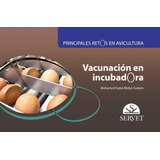 Livro Fisico - Principales Retos En Avicultura. Vacunación En Incubadora