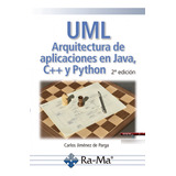 Livro Fisico - Uml Arquitectura De Aplicaciones En Java C++ Y Python 2'ed