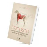 Livro Frandson Anatomia E Fisiologia Dos Animais De Produção, 8ª Edição