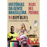 Livro Histórias Da Gente Brasileira - República: Testemunh