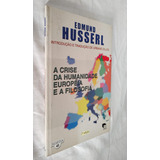 Livro Introdução E Tradução De Urbano Zilles Edmund Husserl I Crise Humanidade