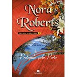 Livro Literatura Estrangeira Protegido Pelo Porto Trilogia Da Gratidão 3 De Nora Roberts Pela Bertrand Brasil (2006)