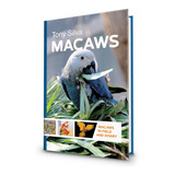 Livro Macaws Tony Silva - Criadores De Araras