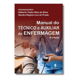 Livro Manual De Enfermagem - Manual Do Técnico E Auxiliar De Enfermagem - Prática Completa E Atualizada Do Curso De Enfermagem