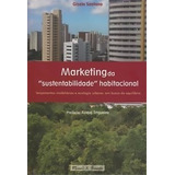Livro Marketing Da Sustentabilidade Habitacional