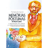 Livro Memorias Postumas De Bras Cubas - Col. Grandes Classicos Em Graphic Novel - Joao Batista Melado / Wellington Srbek [2010]